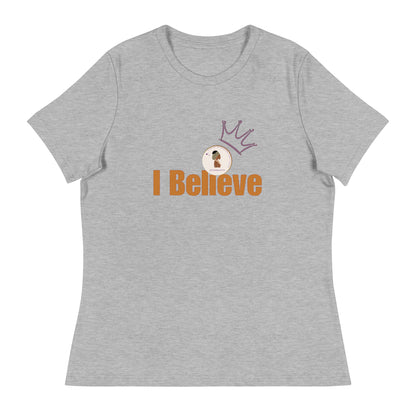 ETHNEEGIFTS Women's Relaxed T-Shirt I BELIEVE