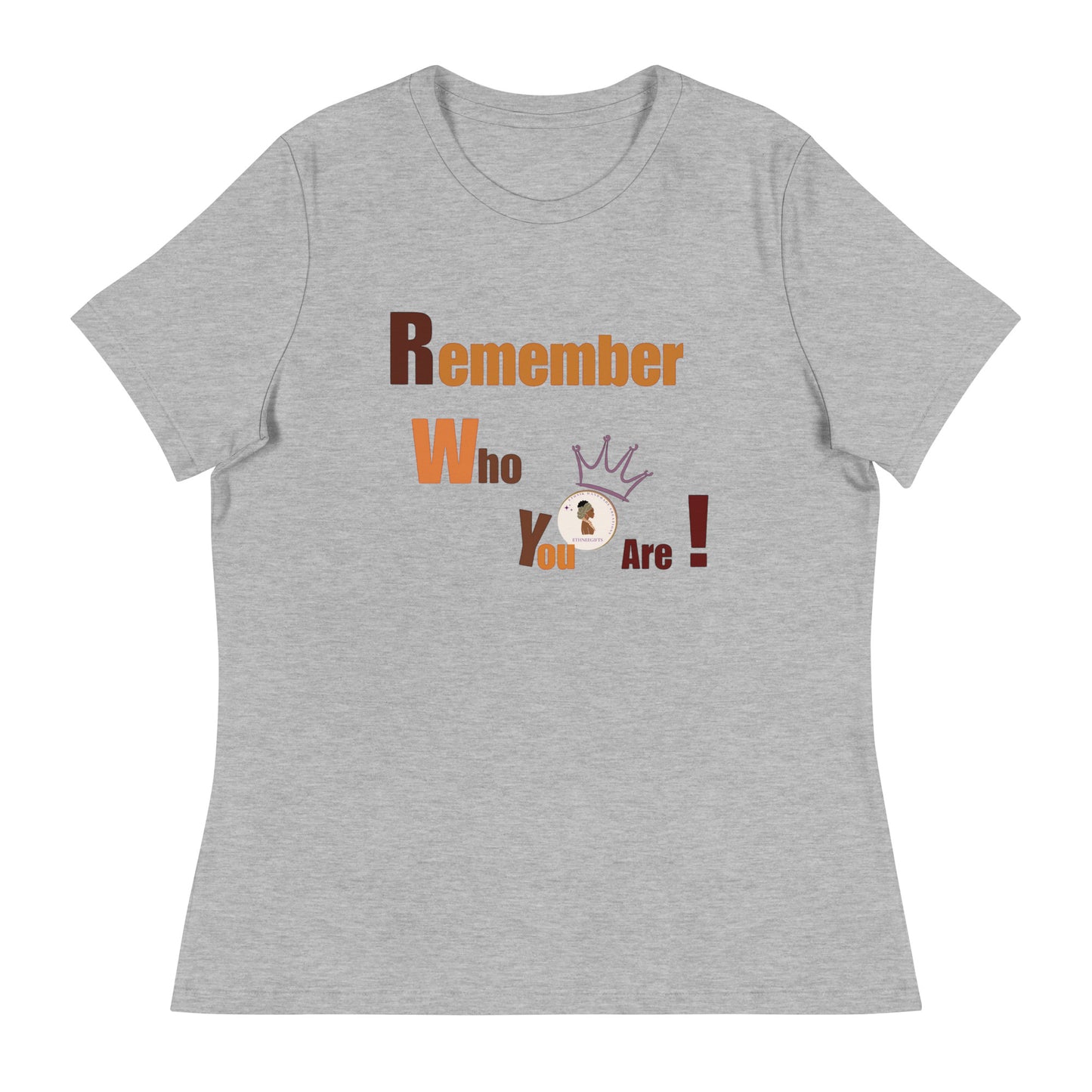 ETHNEEGIFTS Women's Relaxed T-Shirt REMEMBER WHO YOU ARE