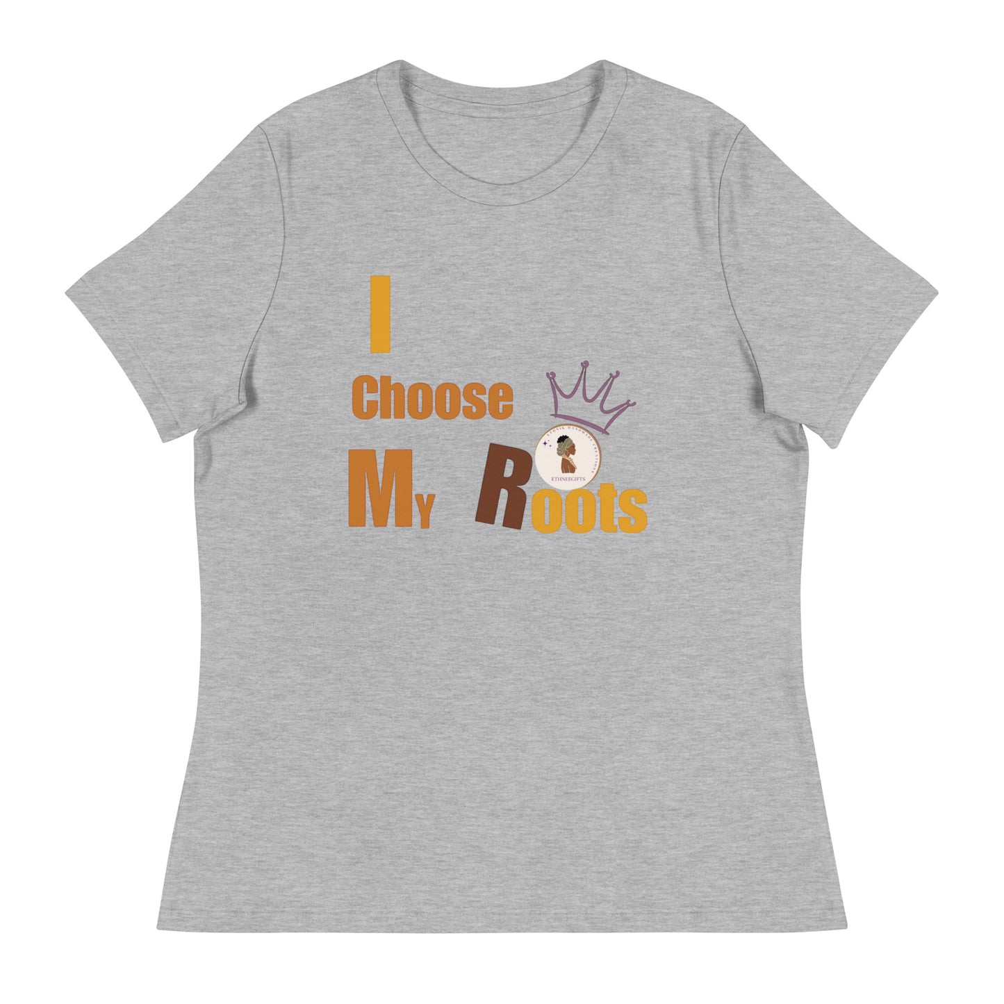 ETHNEEGIFTS Women's Relaxed T-Shirt I CHOOSE MY ROOTS