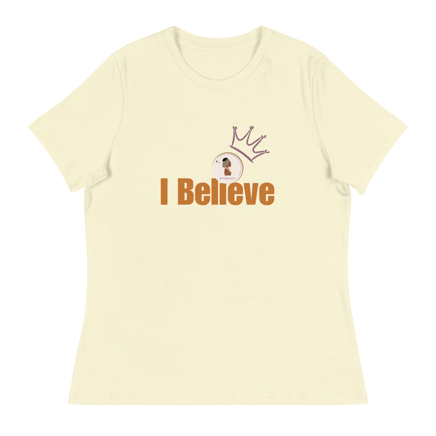 ETHNEEGIFTS Women's Relaxed T-Shirt I BELIEVE