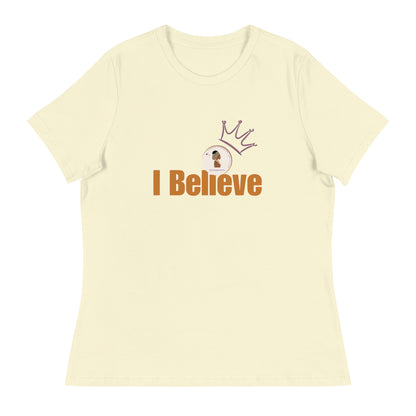 ETHNEEGIFTS Women's Relaxed T-Shirt I BELIEVE