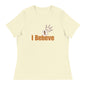 ETHNEEGIFTS Women's Relaxed T-Shirt I BELIEVE