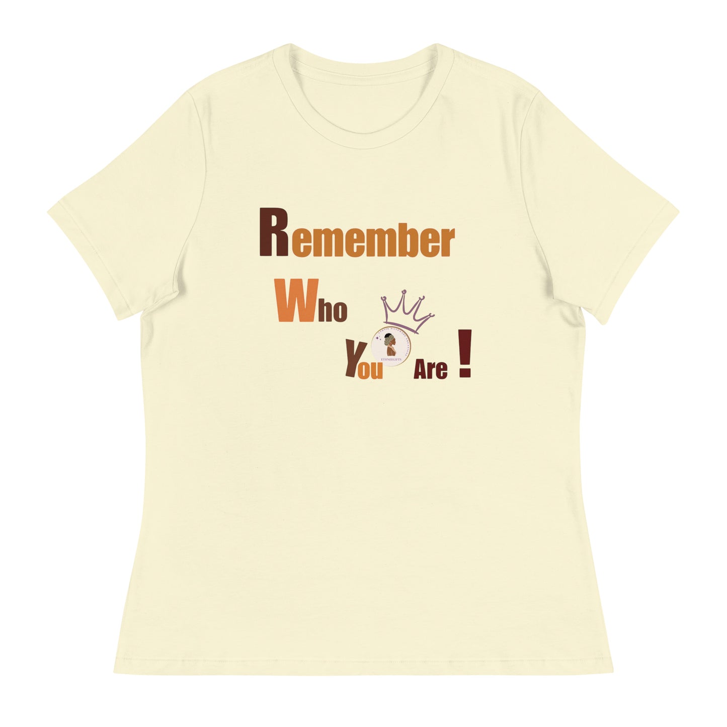 ETHNEEGIFTS Women's Relaxed T-Shirt REMEMBER WHO YOU ARE