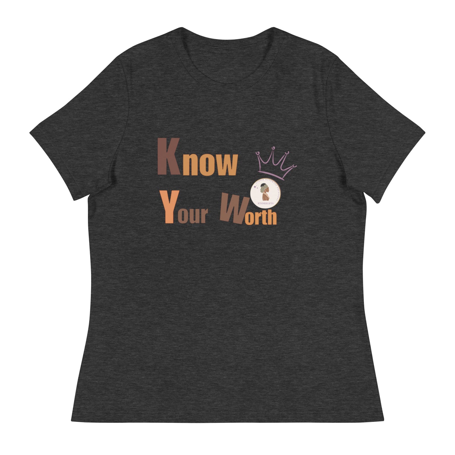 ETHNEEGIFTS Women's Relaxed T-Shirt KNOW YOUR WORTH