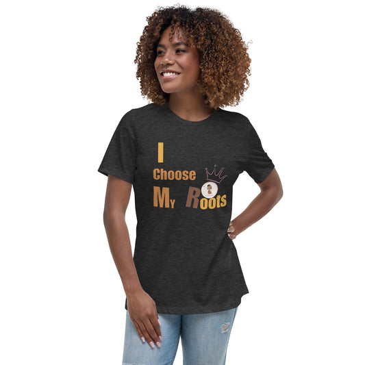 ETHNEEGIFTS Women's Relaxed T-Shirt I CHOOSE MY ROOTS