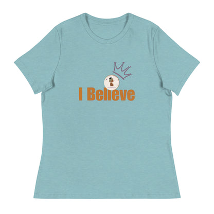 ETHNEEGIFTS Women's Relaxed T-Shirt I BELIEVE