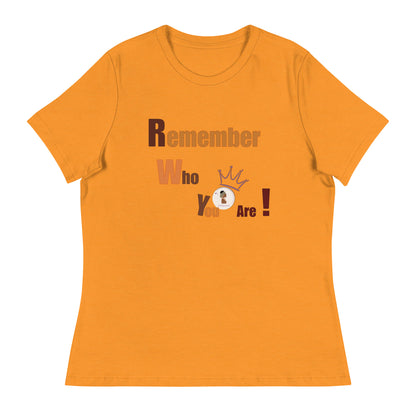 ETHNEEGIFTS Women's Relaxed T-Shirt REMEMBER WHO YOU ARE