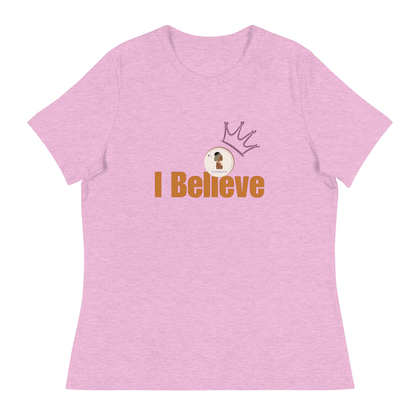 ETHNEEGIFTS Women's Relaxed T-Shirt I BELIEVE