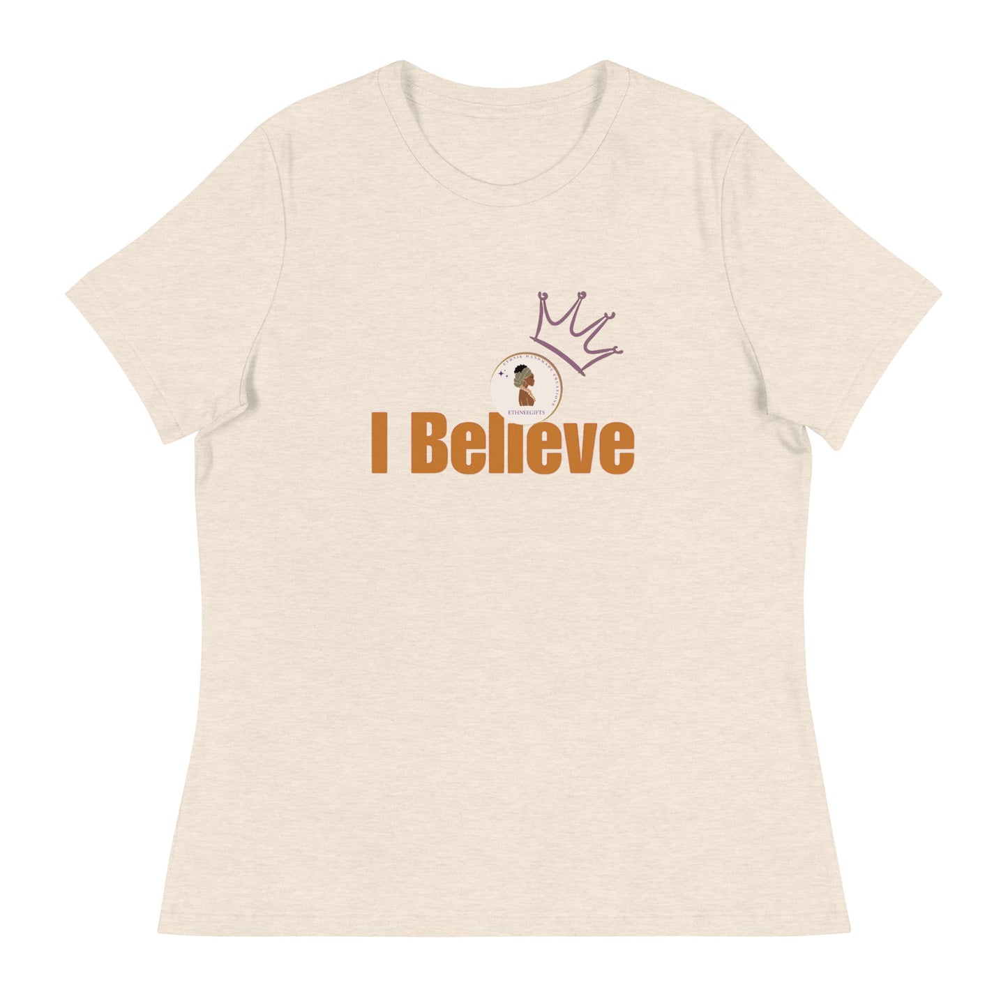 ETHNEEGIFTS Women's Relaxed T-Shirt I BELIEVE