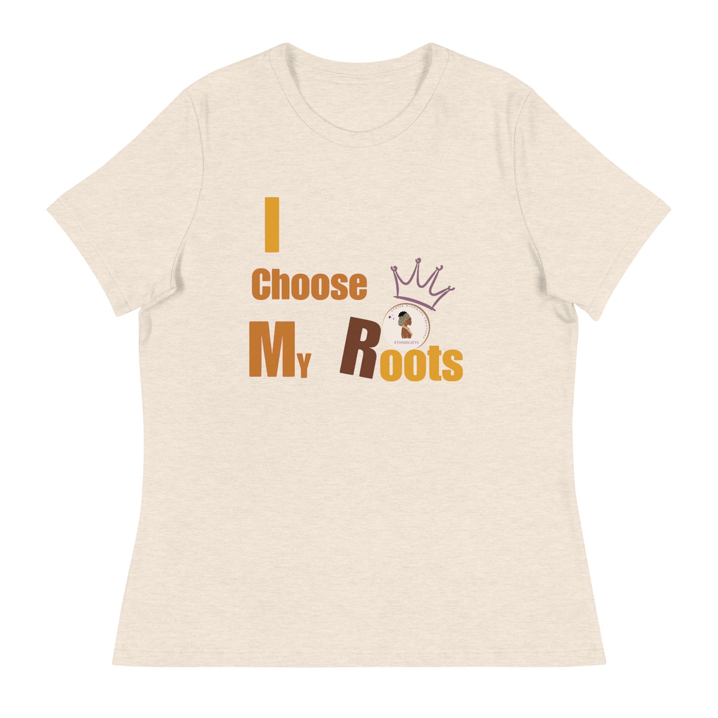 ETHNEEGIFTS Women's Relaxed T-Shirt I CHOOSE MY ROOTS