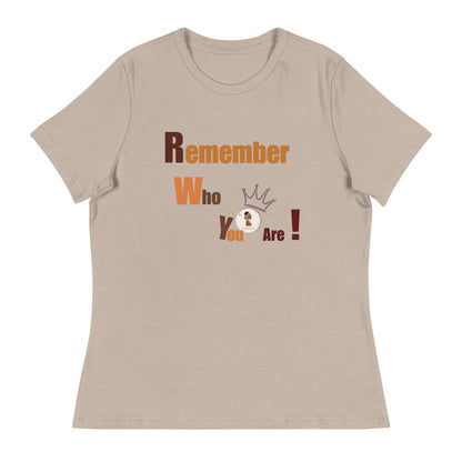 ETHNEEGIFTS Women's Relaxed T-Shirt REMEMBER WHO YOU ARE