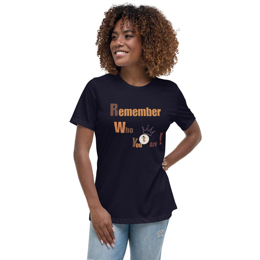 ETHNEEGIFTS Women's Relaxed T-Shirt REMEMBER WHO YOU ARE