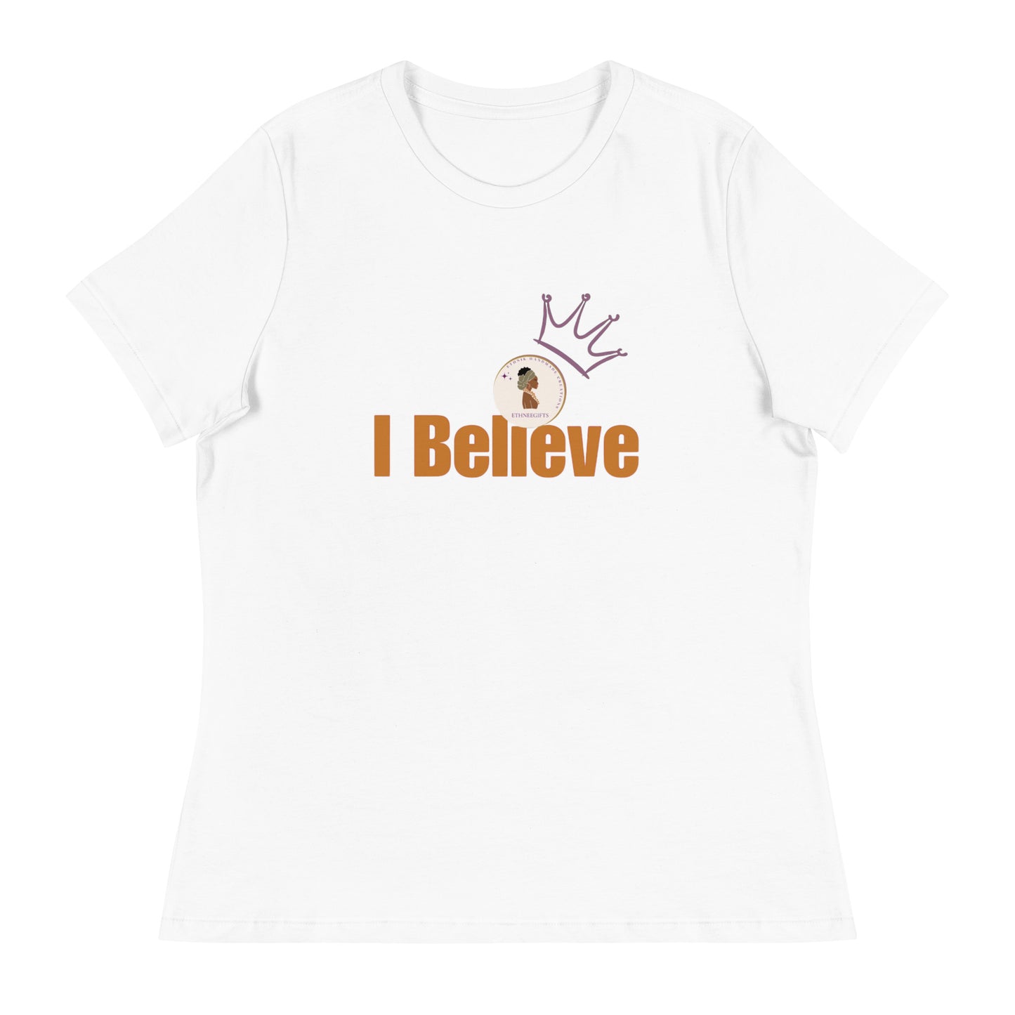 ETHNEEGIFTS Women's Relaxed T-Shirt I BELIEVE