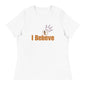 ETHNEEGIFTS Women's Relaxed T-Shirt I BELIEVE