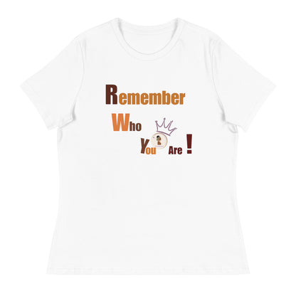 ETHNEEGIFTS Women's Relaxed T-Shirt REMEMBER WHO YOU ARE